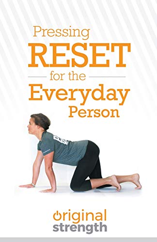 Pressing Reset for the Everyday Person (Pressing RESET For Living Life Better & Stronger, Band 1)