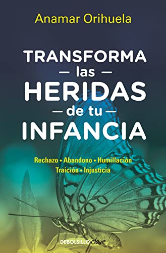 Transforma las heridas de tu infancia (Clave) von NUEVAS EDICIONES DEBOLSILLO S.L