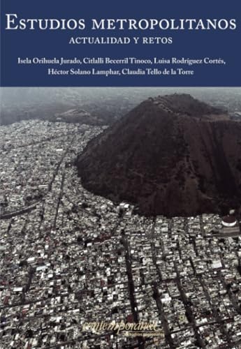 Estudios metropolitanos: actualidad y retos von Instituto Mora