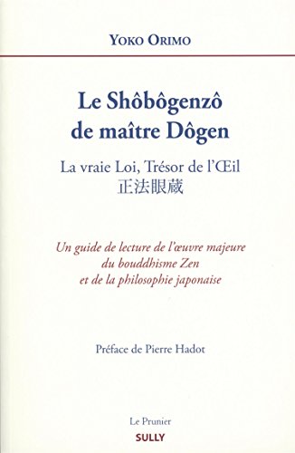 Le shobogenzo de Maître Dogen: Vraie Loi, Trésor de l'Oeil von SULLY