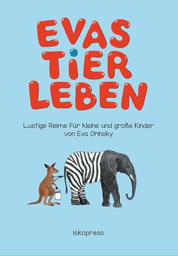 Evas Tierleben: Lustige Reime für kleine und große Kinder