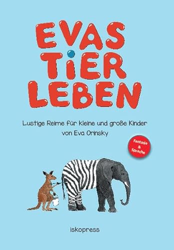 Evas Tierleben: Lustige Reime für kleine und große Kinder