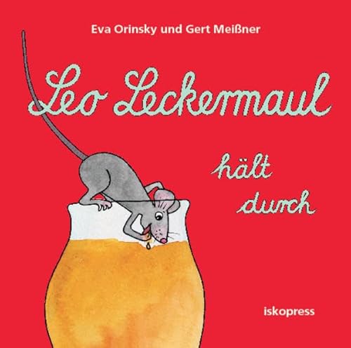 Leo Leckermaul hält durch: Eine Geschichte übers Zusammenhalten...