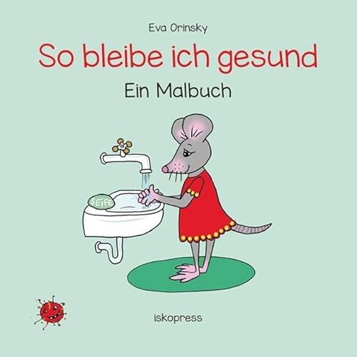 So bleibe ich gesund: Ein Malbuch von Iskopress Verlags GmbH