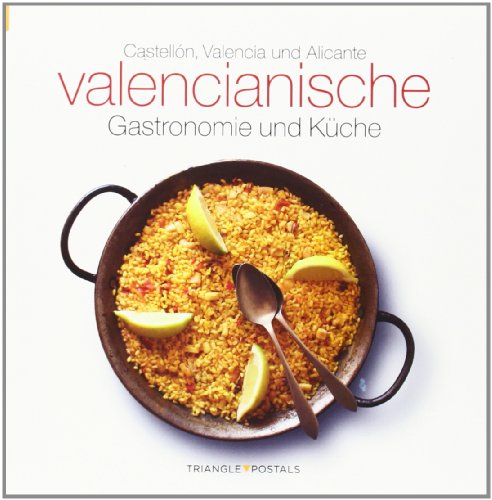 Valencianische Gastronomie und Küche: Castellón, Valencia und Alicante (Sèrie 4) von Triangle Postals, S.L.