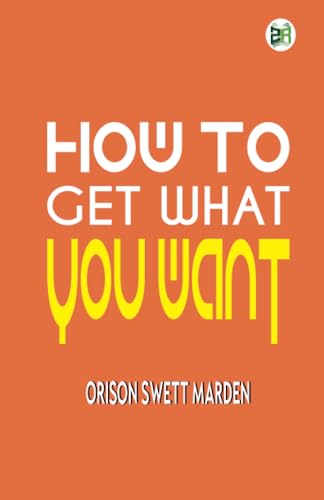 How To Get What You Want