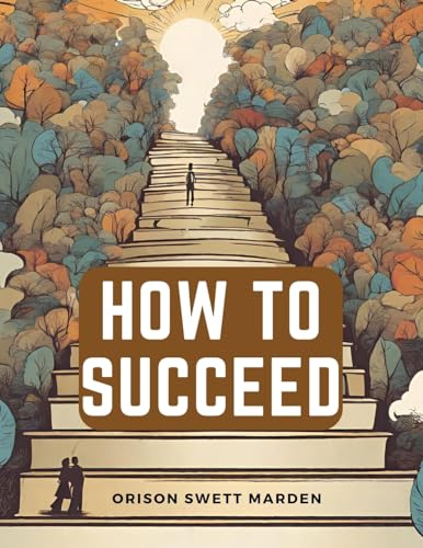 How to Succeed: Stepping-Stones to Fame and Fortune von Magic Publisher