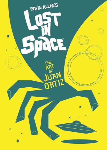 Irwin Allen's Lost in Space: The Art of Juan Ortiz von Titan Books