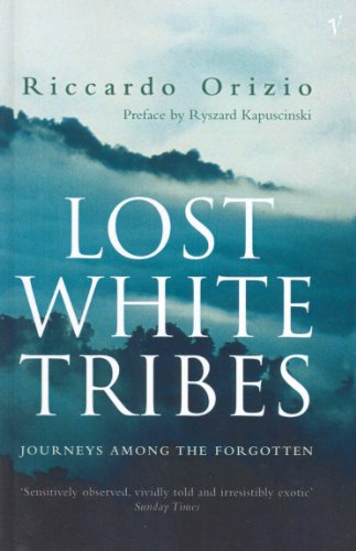 Lost White Tribes: Journeys Among the Forgotten