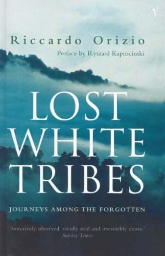 Lost White Tribes: Journeys Among the Forgotten von Vintage