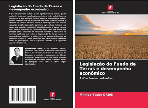 Legislação do Fundo de Terras e desempenho económico: A situação atual na Roménia von Edições Nosso Conhecimento