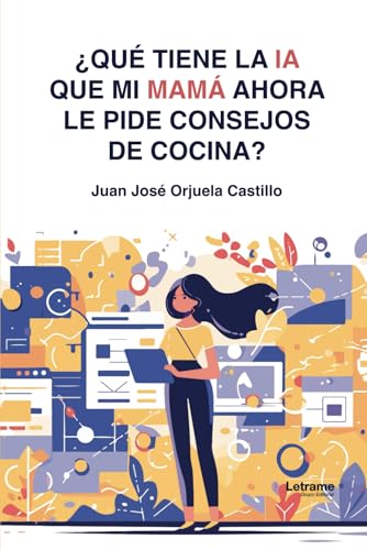 ¿Qué tiene la IA que mi mamá ahora le pide consejos de cocina? (Desarrollo personal, Band 1) ¿Qué tiene la IA que mi mamá ahora le pide consejos de cocina? (Desarrollo personal, Band 1) von Letrame sl
