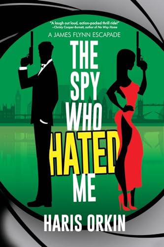 The Spy Who Hated Me (A James Flynn Escapade, Band 5)