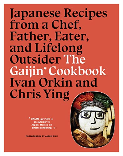 The Gaijin Cookbook: Japanese Recipes from a Chef, Father, Eater, and Lifelong Outsider von Rux Martin/Houghton Mifflin Harcourt