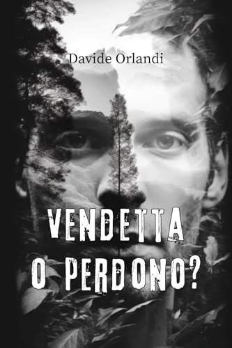 Vendetta o perdono? Vendetta o perdono? von Youcanprint