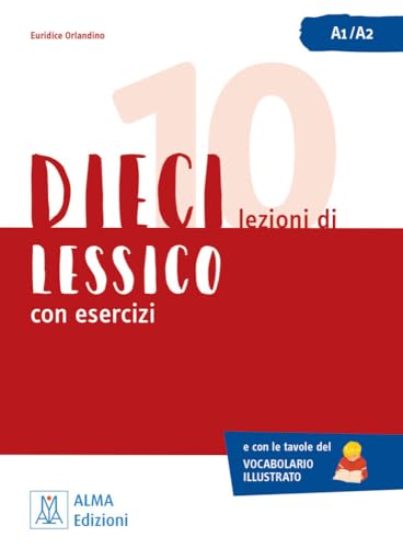 Dieci: e con le tavole del Vocabolario Illustrato / Übungsbuch – Dieci lezioni di lessico con esercizi von Hueber