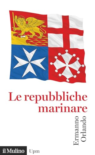 Le repubbliche marinare von UNIVERSALE PAPERBACKS IL MULINO