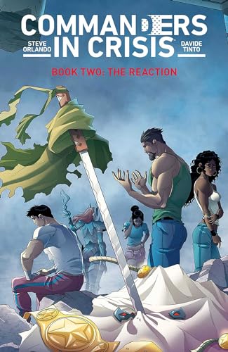 Commanders in Crisis, Volume 2: The Reaction (COMMANDERS IN CRISIS TP) Commanders in Crisis, Volume 2: The Reaction (COMMANDERS IN CRISIS TP)