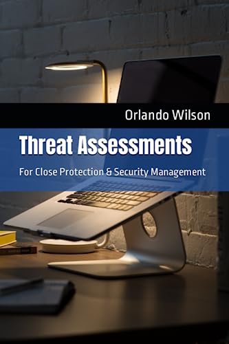 Threat Assessments: For Close Protection & Security Management (Close Protection / Bodyguard Business, Band 3) von Independently Published