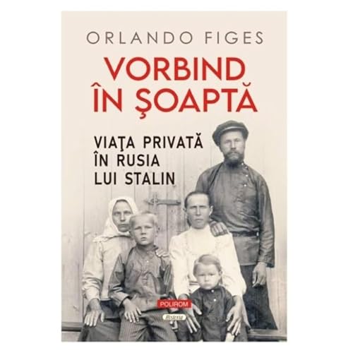 Vorbind In Soapta. Viata Privata In Rusia Lui Stalin von Polirom