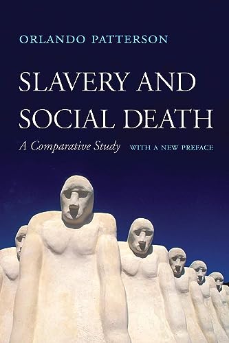 Slavery and Social Death: A Comparative Study, With a New Preface