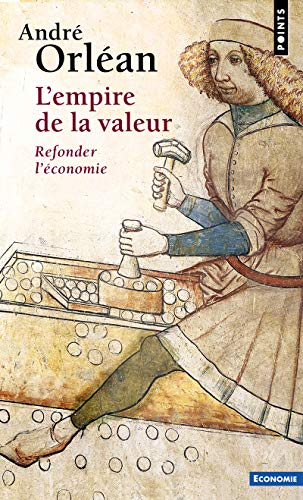 L'empire de la valeur. Refonder l'economie: Refonder l'économie von Points