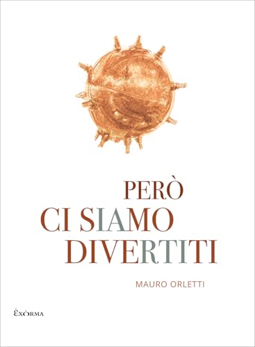 Però ci siamo divertiti von Exòrma