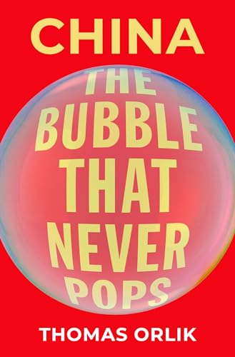 China: The Bubble That Never Pops von Oxford University Press