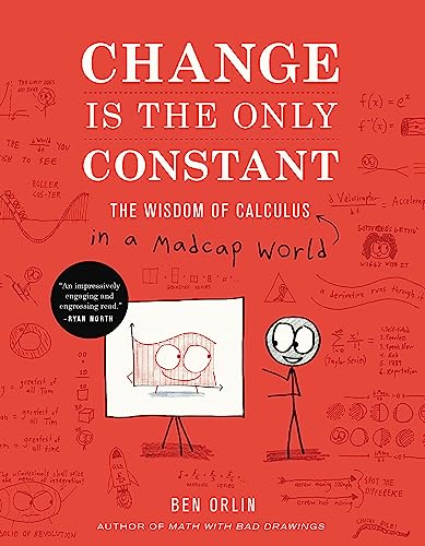 Change Is the Only Constant: The Wisdom of Calculus in a Madcap World von Black Dog & Leventhal Publishers