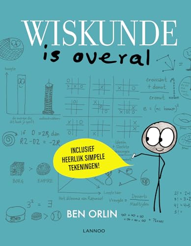Wiskunde is overal: Inclusief heerlijk simpele tekeningen! von Lannoo