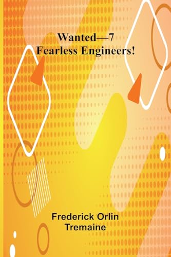 Wanted-7 Fearless Engineers! von Alpha Edition