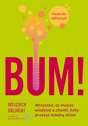 BUM!: Wszystko, co musisz wiedzieć o chemii, żeby przeżyć kolejny dzień BUM!: Wszystko, co musisz wiedzieć o chemii, żeby przeżyć kolejny dzień von Znak Literanova