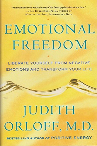 Emotional Freedom: Liberate Yourself from Negative Emotions and Transform Your Life