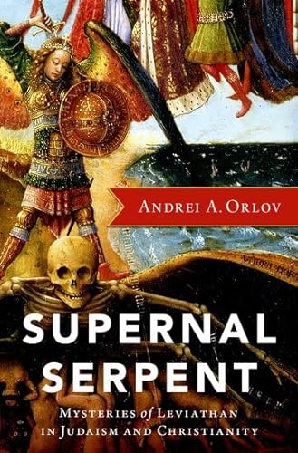 Supernal Serpent: Mysteries of Leviathan in Judaism and Christianity von Oxford University Press Inc