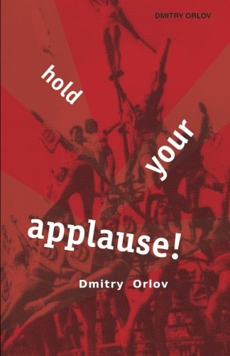 Hold Your Applause! von CreateSpace Independent Publishing Platform
