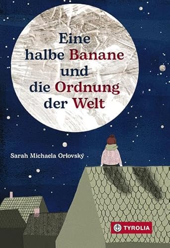 Eine halbe Banane und die Ordnung der Welt: Das berührende Kinderbuch zum Thema Magersucht aus der Sicht der jüngeren Schwester. Nominiert für den Deutschen Jugendliteraturpreis