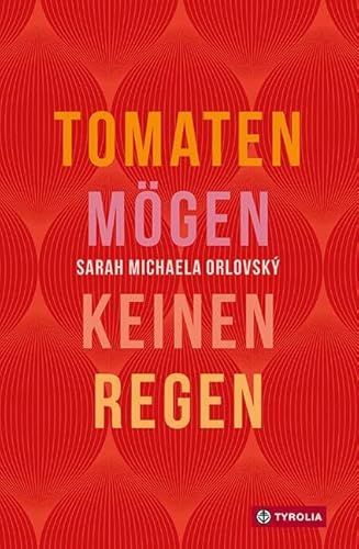 Tomaten mögen keinen Regen: Das mehrfach ausgzeichnete Jugendbuch jetzt auch als Taschenbuch. Perfekt für die Schullektüre von Tyrolia Verlagsanstalt Gm