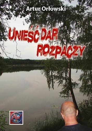 Unieść dar rozpaczy Unieść dar rozpaczy von Astrum
