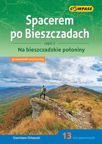 Spacerem po Bieszczadach Część 2: Na bieszczadzkie połoniny von Compass