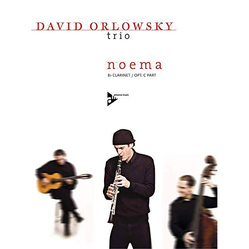 Noema: David Orlowsky Trio. Klarinette oder Flöte (C-Stimme opt.). Spielbuch. (Advance Music)