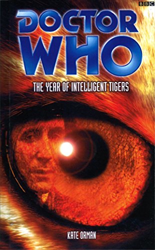 Doctor Who: The Year Of Intelligent Tigers (DOCTOR WHO, 91)