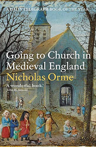 Going to Church in Medieval England von Yale University Press