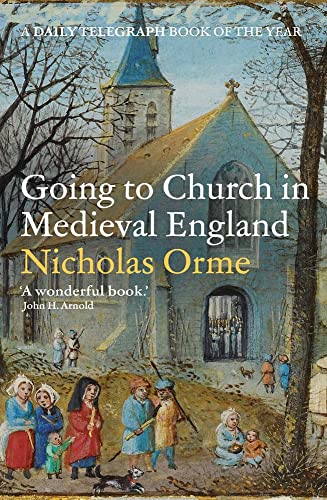 Going to Church in Medieval England von Yale University Press