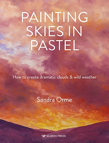 Painting Skies in Pastel: Creating Dramatic Clouds and Atmospheric Skyscapes