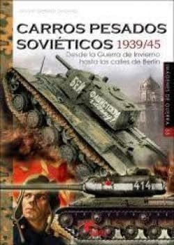 Carros pesados soviéticos 1939/45: Desde la Guerra de invierno hasta las calles de Berlín (IMAGENES DE GUERRA, Band 55)