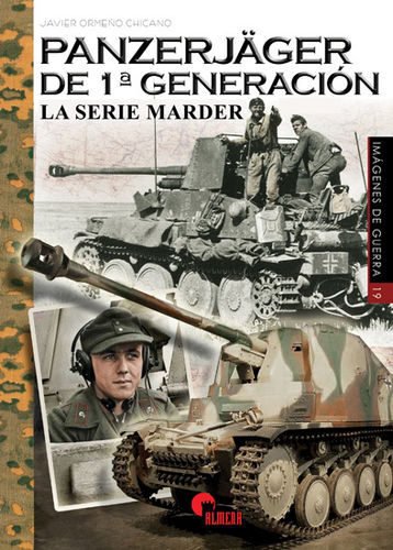 Panzerjäger de 1ª generación : la serie Marder (Imágenes de Guerra, Band 19)