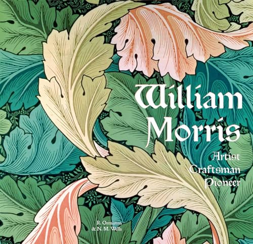 William Morris: Artist - Craftsman - Pioneer (Masterworks) von Flame Tree Gift