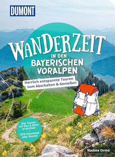 DUMONT Wanderzeit in den Bayerischen Voralpen: Herrlich entspannte Wandertouren zum Abschalten & Genießen von GARDNERS