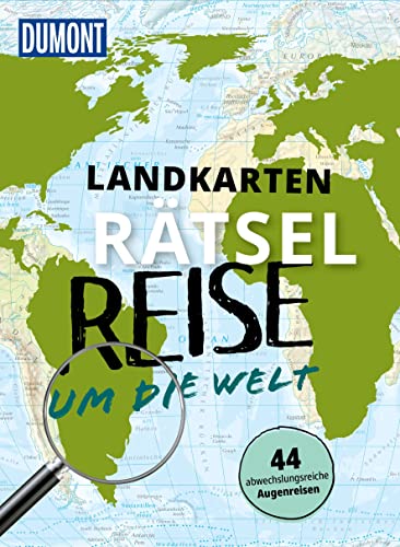 Landkarten-Rätselreise um die Welt: 44 neue abwechslungsreiche Augenreisen (DUMONT Geschenkbuch) von Dumont Reise Vlg GmbH + C
