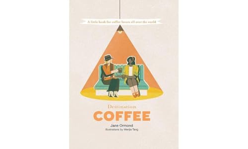 Destination Coffee: A Little Book for Coffee Lovers All Over the World (Destination Series) von Hardie Grant Books